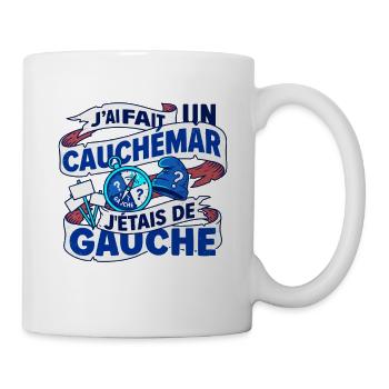 Cauchemar j'etais de gauche humour - Mug blanc - blanc - Droite
