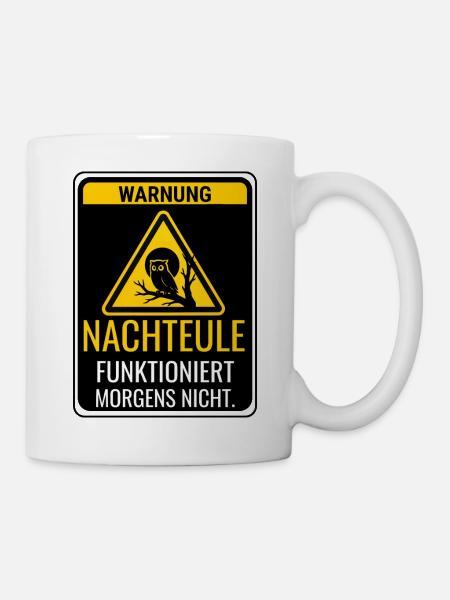 Warnung Nachteule funktioniert morgens nicht - Tasse - Weiß