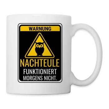Warnung Nachteule funktioniert morgens nicht - Tasse - Weiß - Rechts