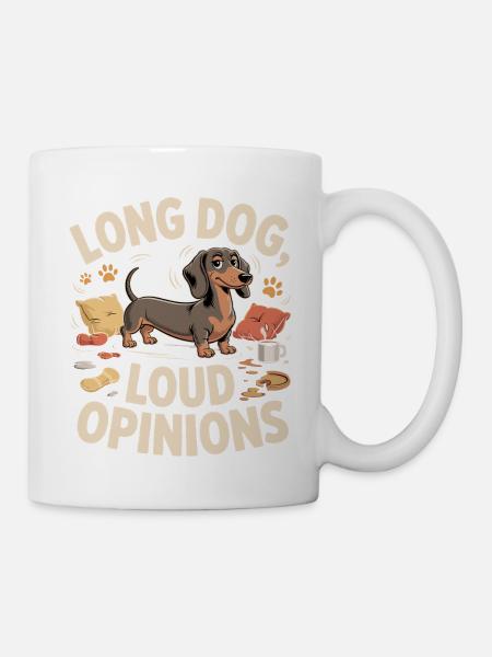 Dackel mit lauten Meinungen - Tasse - Weiß
