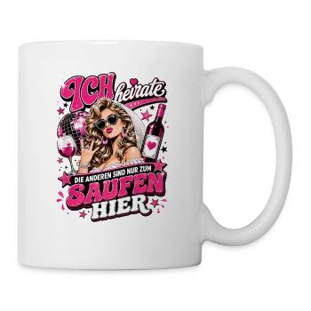 Ich heirate die anderen zum Saufen hier JGA Braut - Tasse - Weiß - Rechts