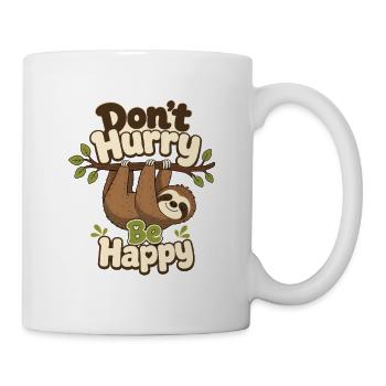 Beeil dich nicht, sei glücklich, süß, faul, lustiger Faultier, - Tasse - Weiß - Rechts
