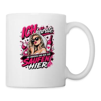 Ich heirate die anderen zum Saufen hier JGA Braut - Tasse - Weiß - Rechts