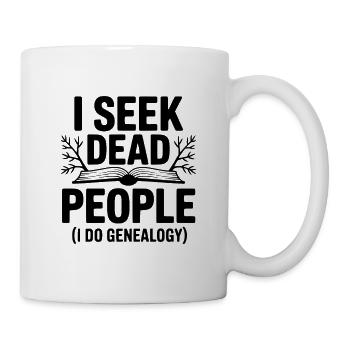 Je cherche des morts (je fais de la généalogie) - Mug blanc - blanc - Droite
