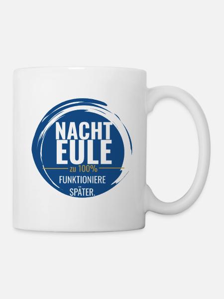 Nachteule – Zu 100% funktioniere später - Tasse - Weiß