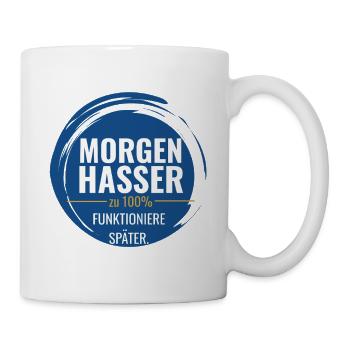 Morgenhasser – Zu 100% funktioniere später - Tasse - Weiß - Rechts