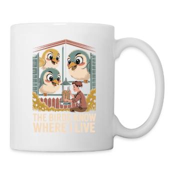 Die Vögel kennen mein Zuhause - Tasse - Weiß - Rechts