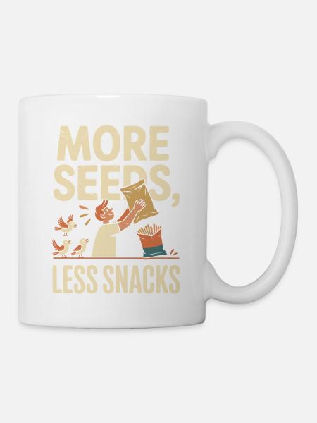 Mehr Samen, Weniger Snacks - Tasse - Weiß