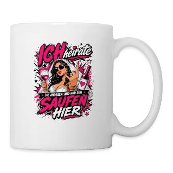 Ich heirate die anderen zum Saufen hier JGA Braut - Tasse - Weiß - Rechts