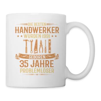 35. Geburtstag Handwerker 1991 Jahrgang - Tasse - Weiß - Rechts