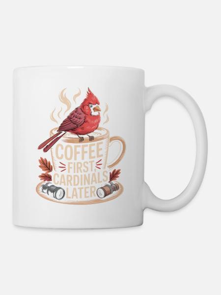 Kaffee zuerst Kardinäle später - Tasse - Weiß