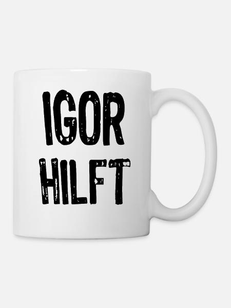 Igor hilft - Tasse - Weiß