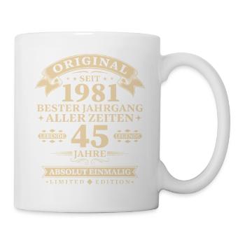 Original 1981 Bester Jahrgang 45. Geburtstag - Tasse - Weiß - Rechts