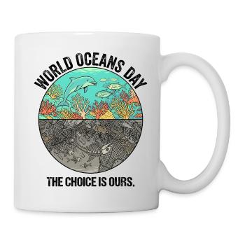 The Choice Is Ours – World Oceans Day Dolphin - Tasse - Weiß - Rechts