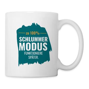 Schlummermodus zu 100% – Funktioniere später - Tasse - Weiß - Rechts