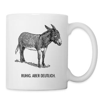 Ruhig. Aber deutlich. - Tasse - Weiß - Rechts