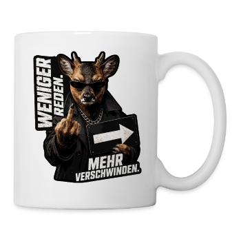 Weniger reden mehr verschwinden - Tasse - Weiß - Rechts