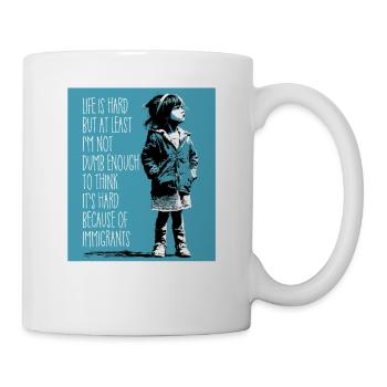 Life is hard but at least I'm not dumb enough - Mug - white - Right