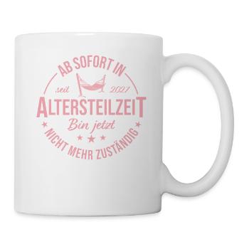 Frührente 2027 Ab sofort in Altersteilzeit - Tasse - Weiß - Rechts