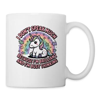 i don't speak much because im brilliant and im - Mug - white - Right