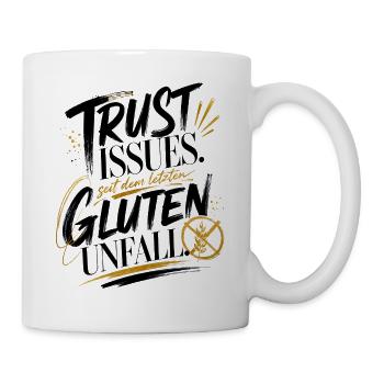 Vertrauensprobleme Glutenunfall - Tasse - Weiß - Rechts