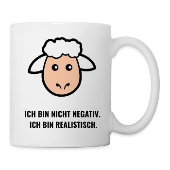 Ich bin nicht negativ. Ich bin realistisch. - Tasse - Weiß - Rechts