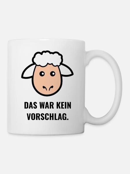 Das war kein Vorschlag. - Tasse - Weiß
