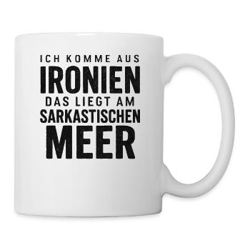 Ich Komme Aus Ironien Humor Lustiger Spruch Witzig - Tasse - Weiß - Rechts