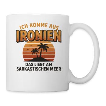Ich Komme Aus Ironien Humor Lustiger Spruch Witzig - Tasse - Weiß - Rechts