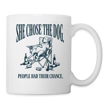 Lustige Mama Sie hat den Hund gewählt - Tasse - Weiß - Rechts