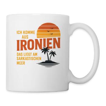 Ich Komme Aus Ironien Humor Lustiger Spruch Witzig - Tasse - Weiß - Rechts