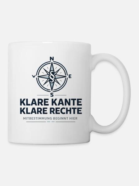Klare Kante klare Rechte Mitbestimmung - Tasse - Weiß