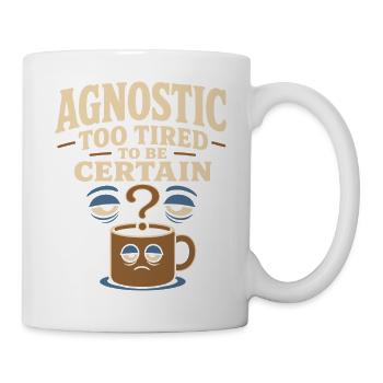 Agnostic But Tired Funny Agnostic Gift - Mug - white - Right