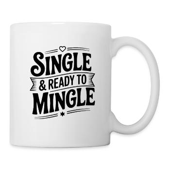 Single und bereit zum Mischen - Tasse - Weiß - Rechts