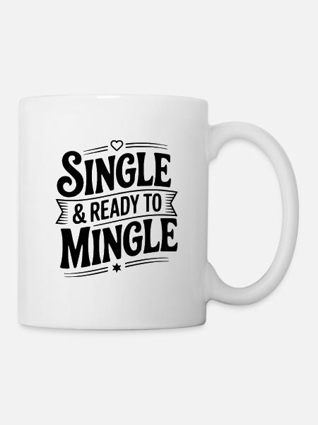 Single und bereit zum Mischen - Tasse - Weiß