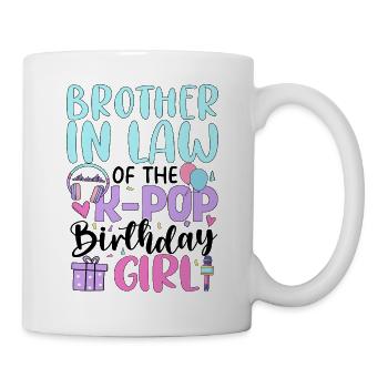 Brother In Law of The K-Pop Birthday Girl - Tasse - Weiß - Rechts