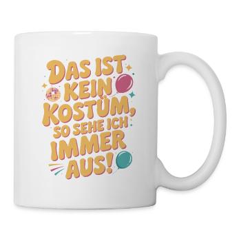Karneval Das Ist Kein Kostüm Fasching Halloween - Tasse - Weiß - Rechts
