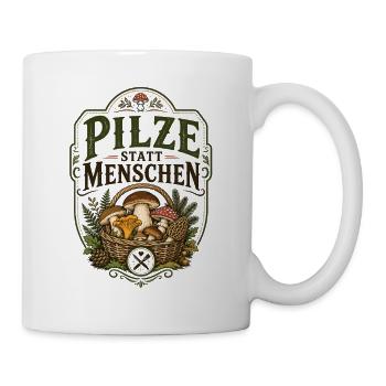 Pilze Statt Menschen Shirt - Tasse - Weiß - Rechts