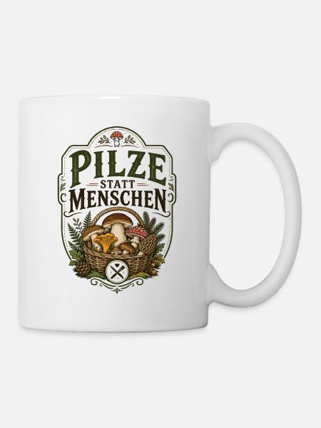 Pilze Statt Menschen Shirt - Tasse - Weiß