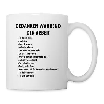 Gedanken Während der Arbeit – Bürohumor - Tasse - Weiß - Rechts