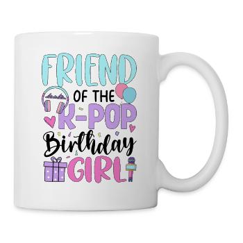 Friend of The K-Pop Birthday Girl - Mug - white - Right