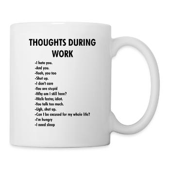 Réflexions pendant le travail – Humour de bureau - Mug blanc - blanc - Droite