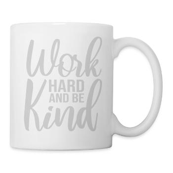 Work Hard And Be Kind Inspirierend Fleiß Güte Logo - Tasse - Weiß - Rechts