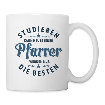 Studieren kann jeder - Pfarrer Spruch - Tasse - Weiß - Rechts