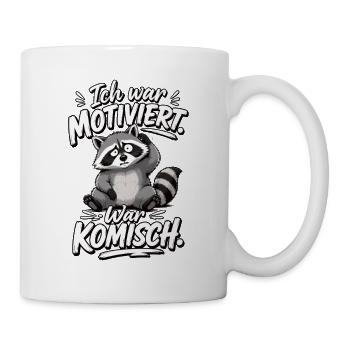 Ich war motiviert Jetzt komisch Waschbär Spruch - Tasse - Weiß - Rechts