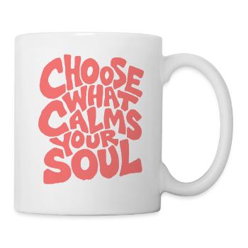 Choisissez ce qui apaise votre âme - Spruch - Mug blanc - blanc - Droite