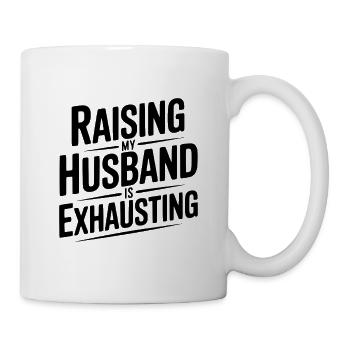 Meinen Mann großzuziehen ist anstrengend - Tasse - Weiß - Rechts
