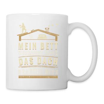 Schornsteinfeger – Mein Bett vermisst mich. Das Da - Tasse - Weiß - Rechts