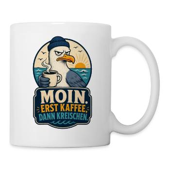 Möwe Erst Kaffee Dann Kreischen Shirt - Tasse - Weiß - Rechts
