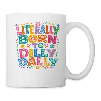 Born To Dilly Dally Humor Laziness Retro - Mug - white - Right